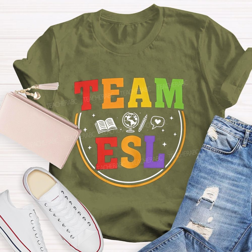 Team Esl Teaching Learning And Connecting Teacher T-shirt