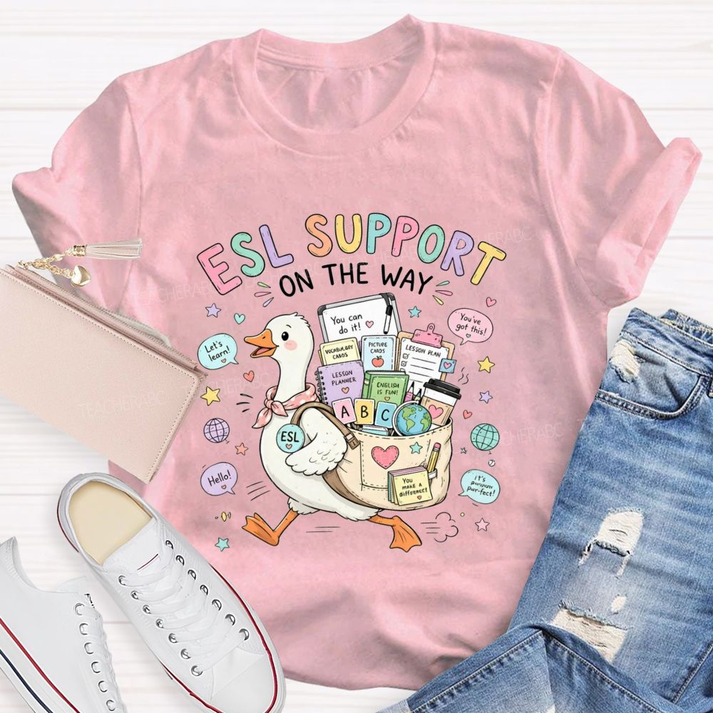 Esl Support On The Way Always By Your Side Teacher T-shirt