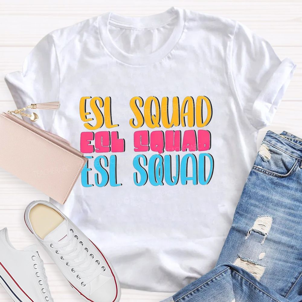 Esl Squad Forever Supporting Every Learner Teacher T-shirt