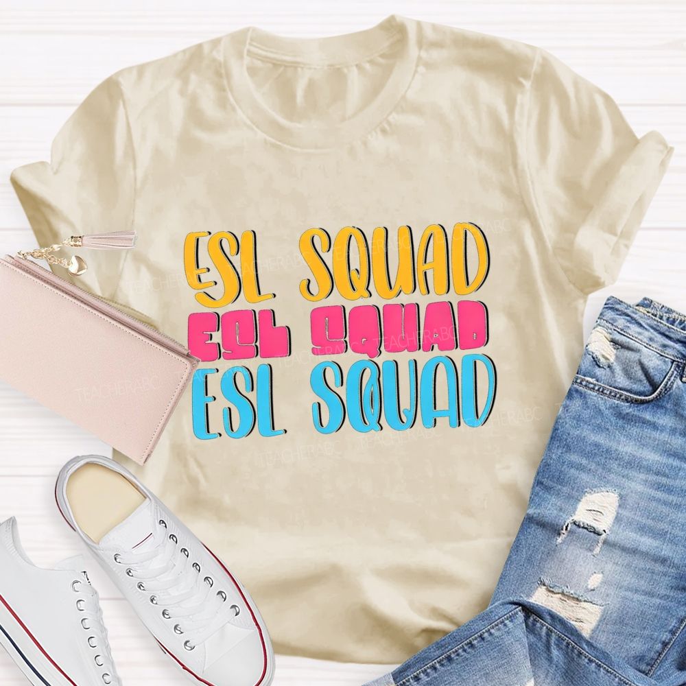 Esl Squad Forever Supporting Every Learner Teacher T-shirt