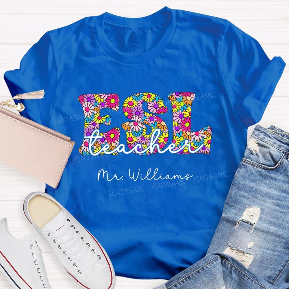Personalized Name Esl Teacher Language Teacher Colorful Flower T-shirt