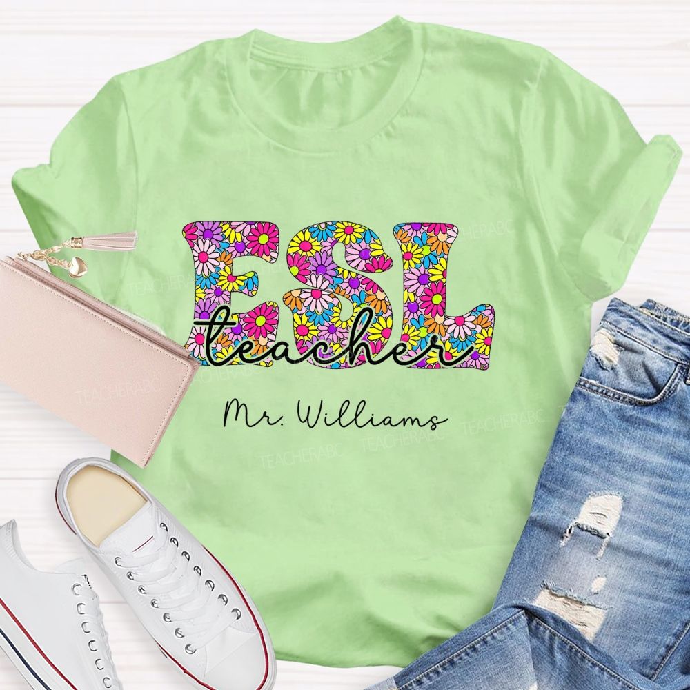 Personalized Name Esl Teacher Language Teacher Colorful Flower T-shirt