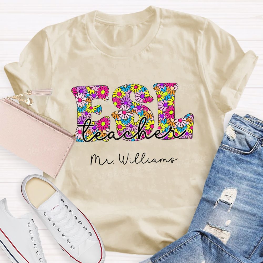 Personalized Name Esl Teacher Language Teacher Colorful Flower T-shirt