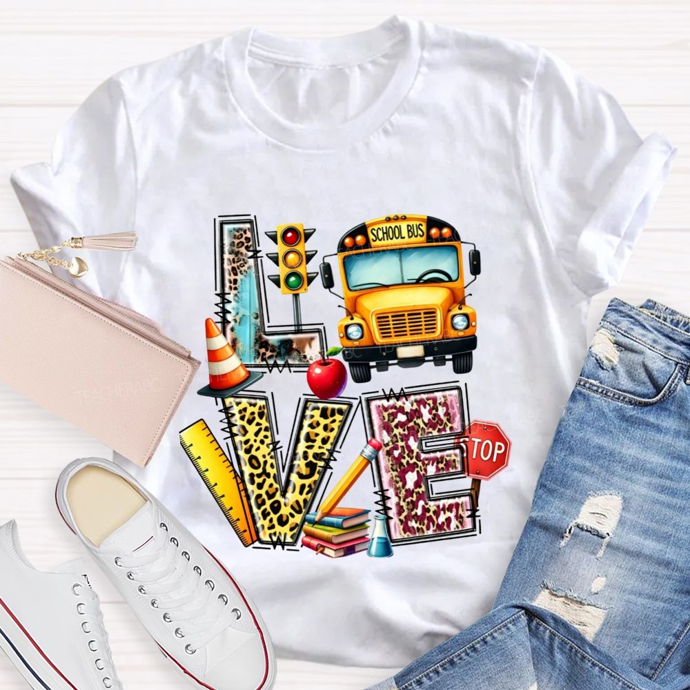 Love My School Bus Driver And School Bus Driver Life T-shirt