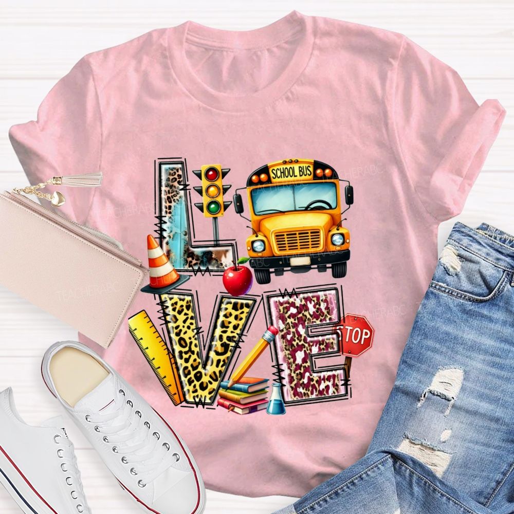 Love My School Bus Driver And School Bus Driver Life T-shirt