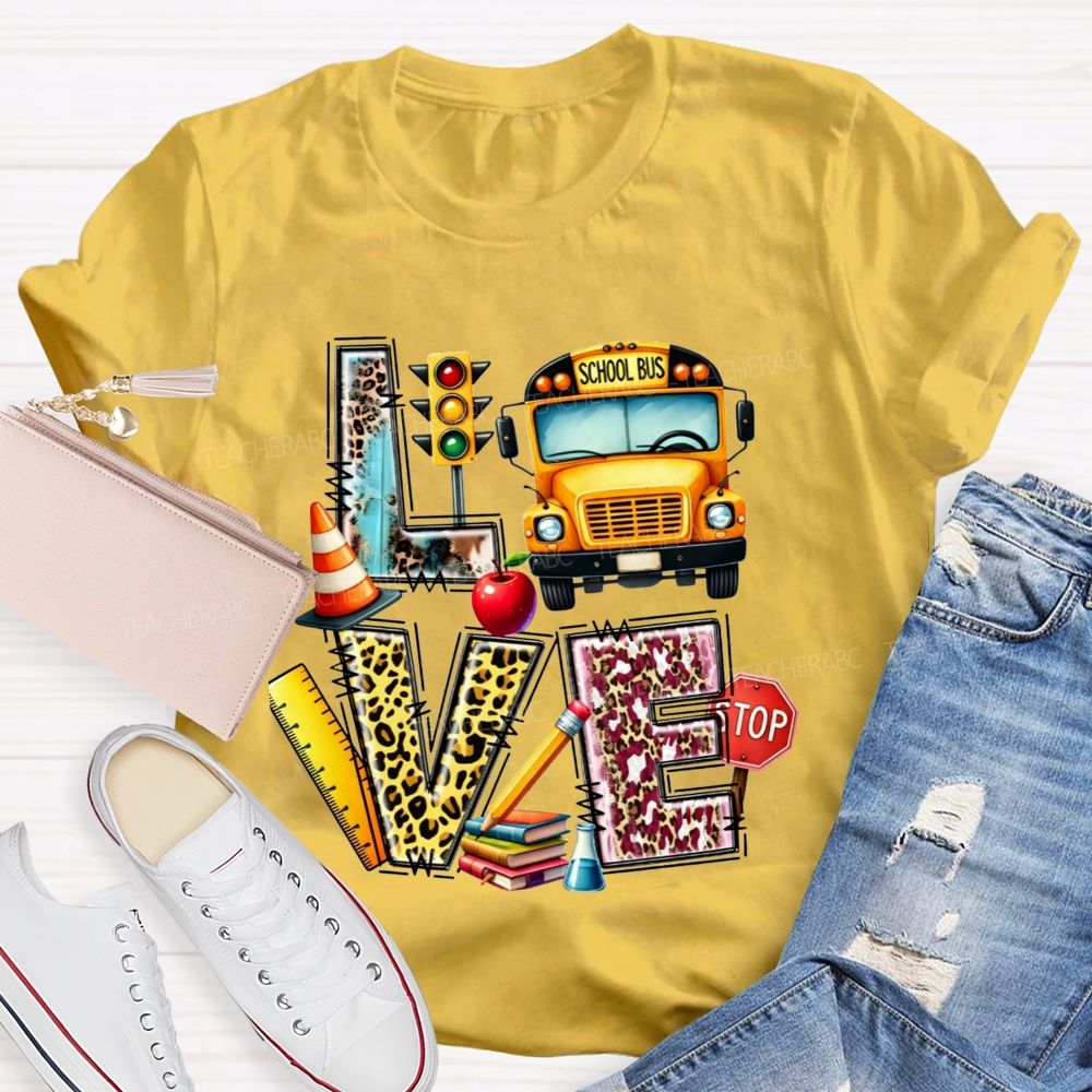 Love My School Bus Driver And School Bus Driver Life T-shirt