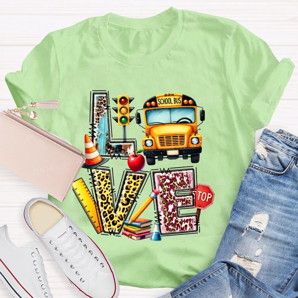Love My School Bus Driver And School Bus Driver Life T-shirt