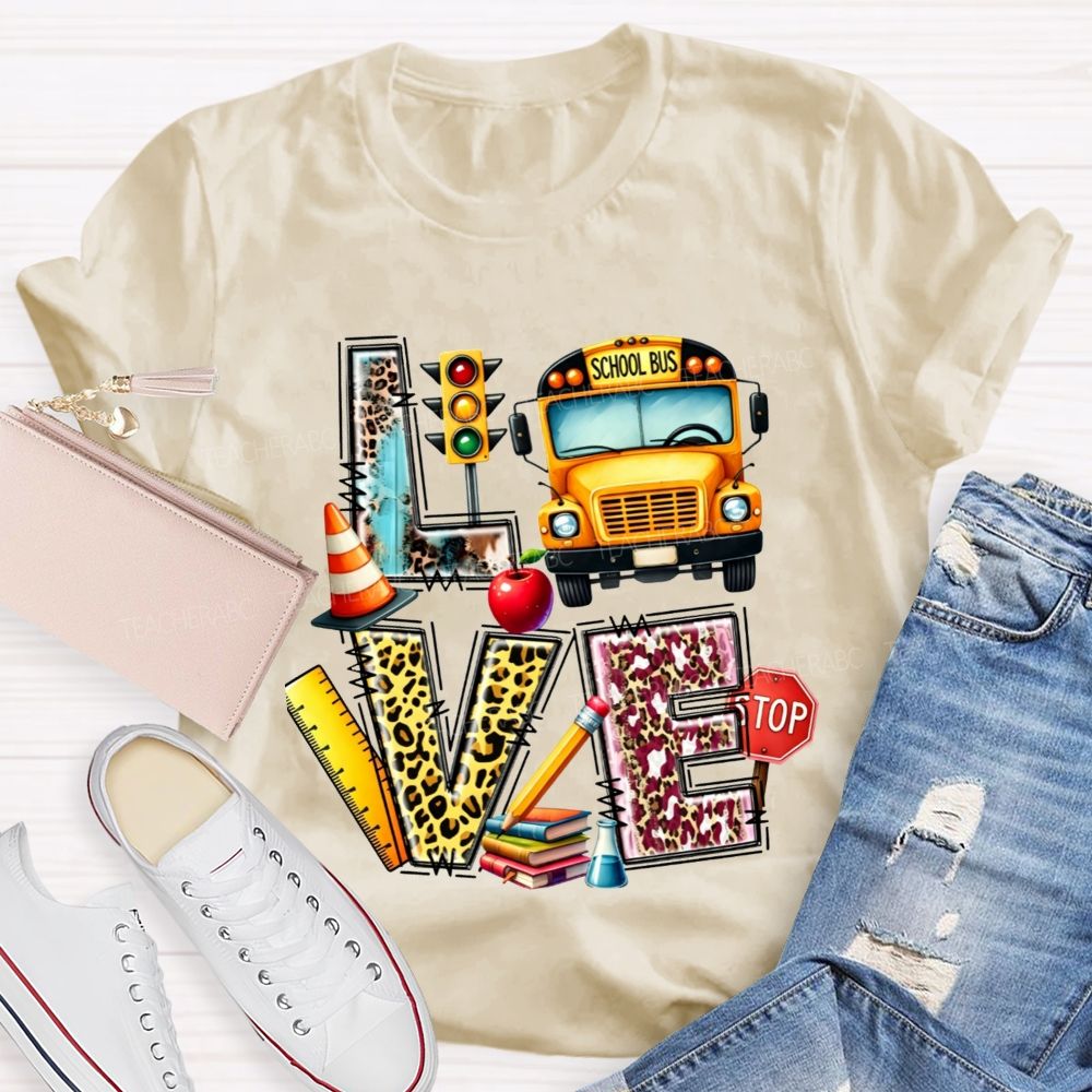 Love My School Bus Driver And School Bus Driver Life T-shirt