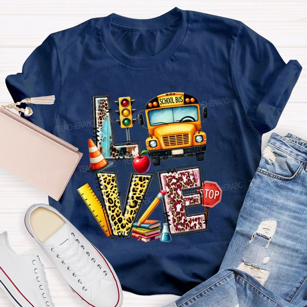 Love My School Bus Driver And School Bus Driver Life T-shirt