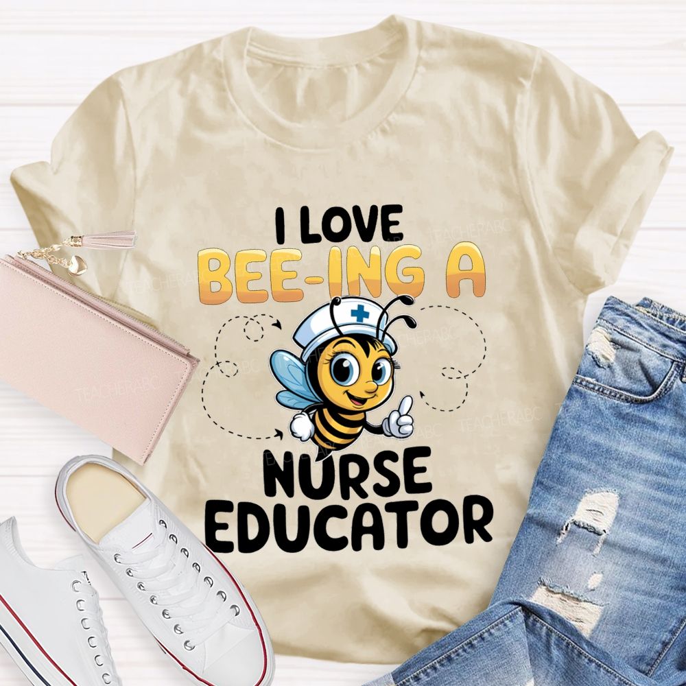I Love Being A Nurse Educator T-shirt
