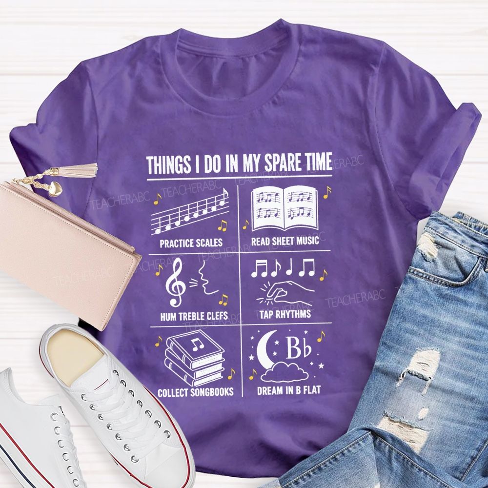 Things I Do In My Spare Time Practice Scales Read Sheet Music Hum Treble Clefs T-shirt
