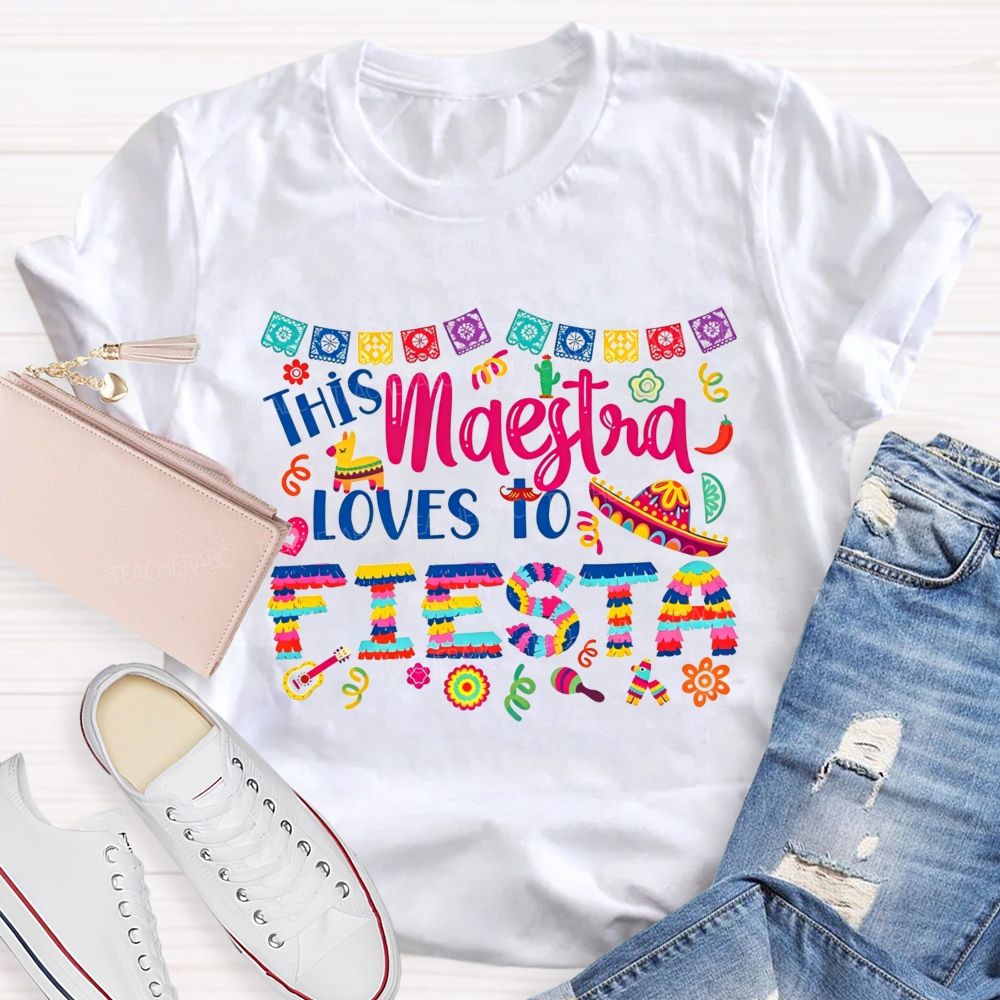 This Maestra Loves To Fiesta T-shirt
