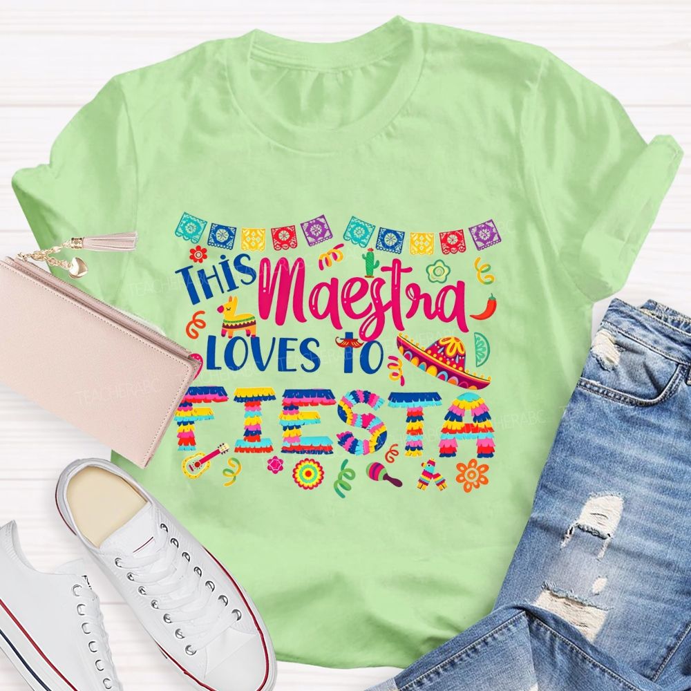 This Maestra Loves To Fiesta T-shirt