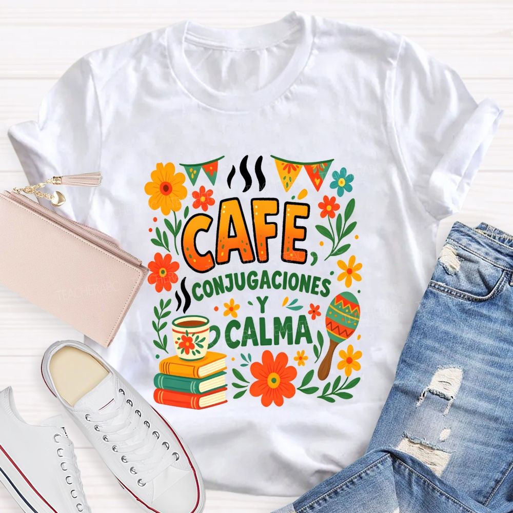Cafe Conjugaciones Y Calma Bilingual Teacher T-shirt