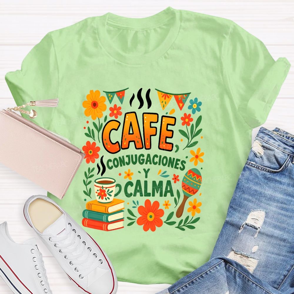 Cafe Conjugaciones Y Calma Bilingual Teacher T-shirt