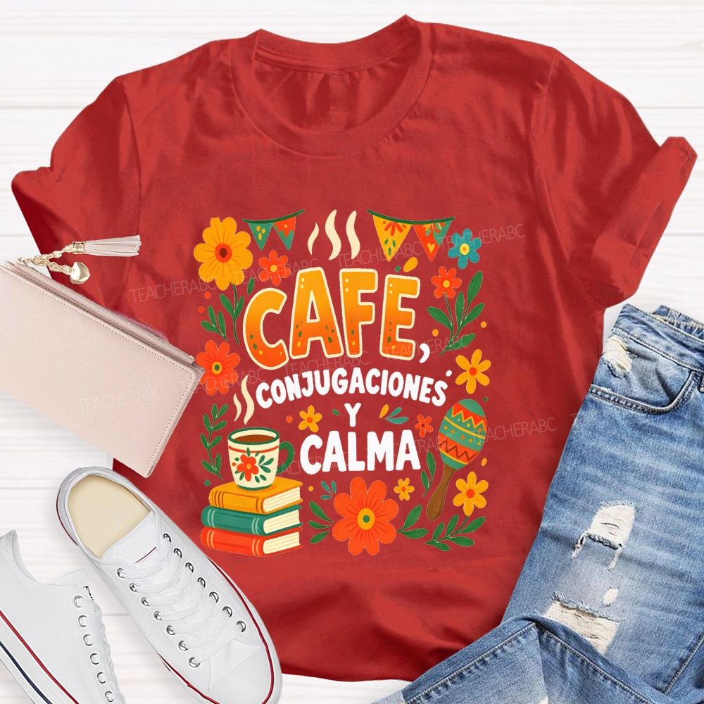 Cafe Conjugaciones Y Calma Bilingual Teacher T-shirt