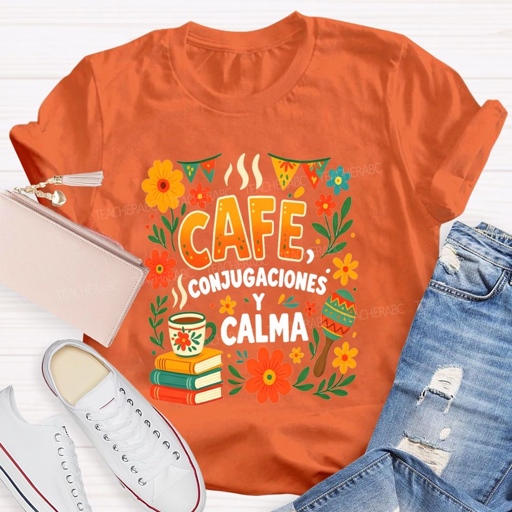 Cafe Conjugaciones Y Calma Bilingual Teacher T-shirt