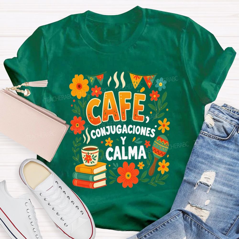 Cafe Conjugaciones Y Calma Bilingual Teacher T-shirt