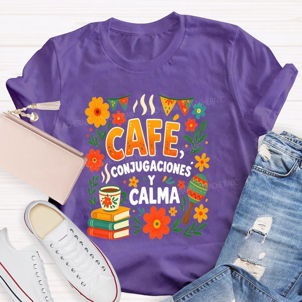 Cafe Conjugaciones Y Calma Bilingual Teacher T-shirt