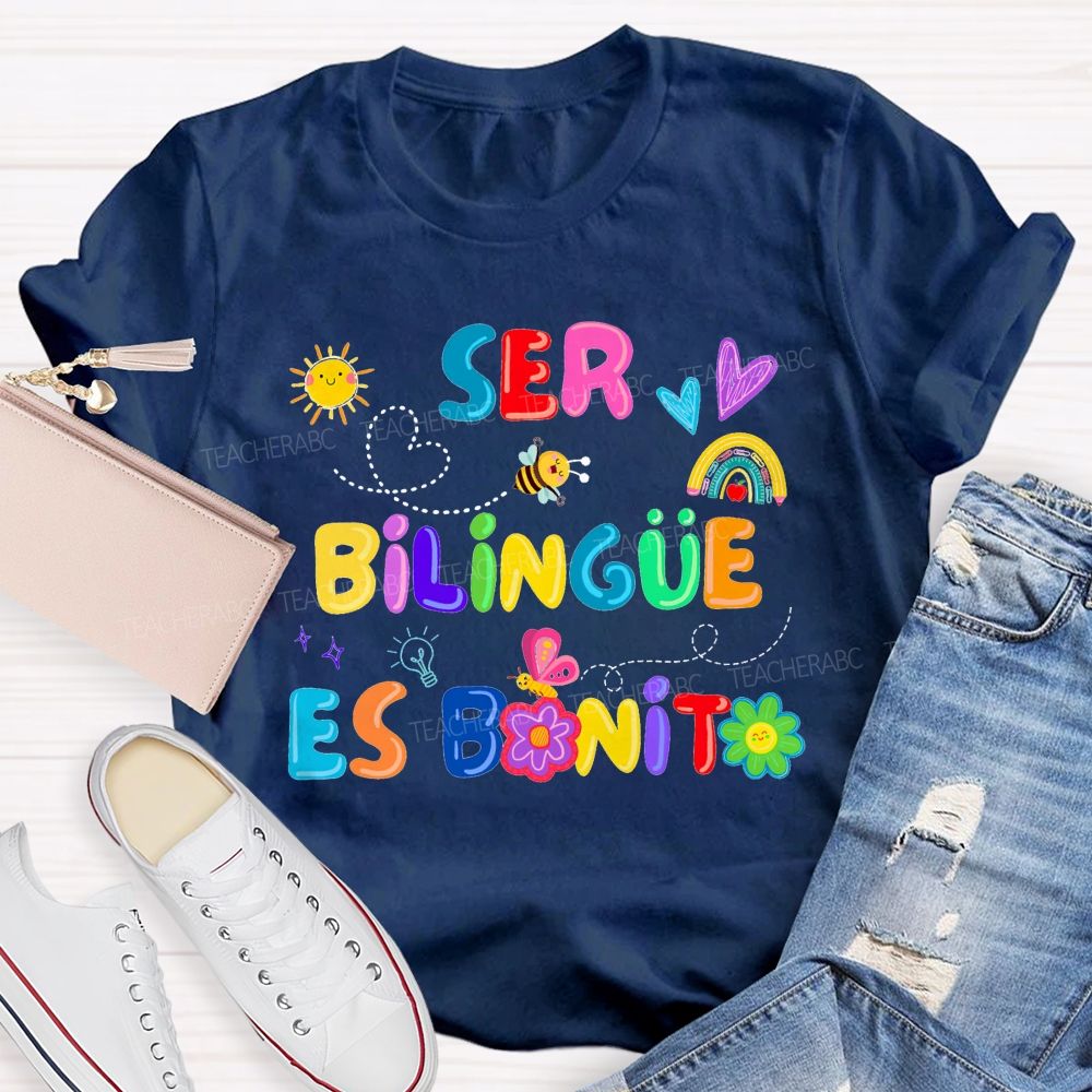 Ser Bilingue Es Bonito Being Bilingual Is Beautiful T-shirt