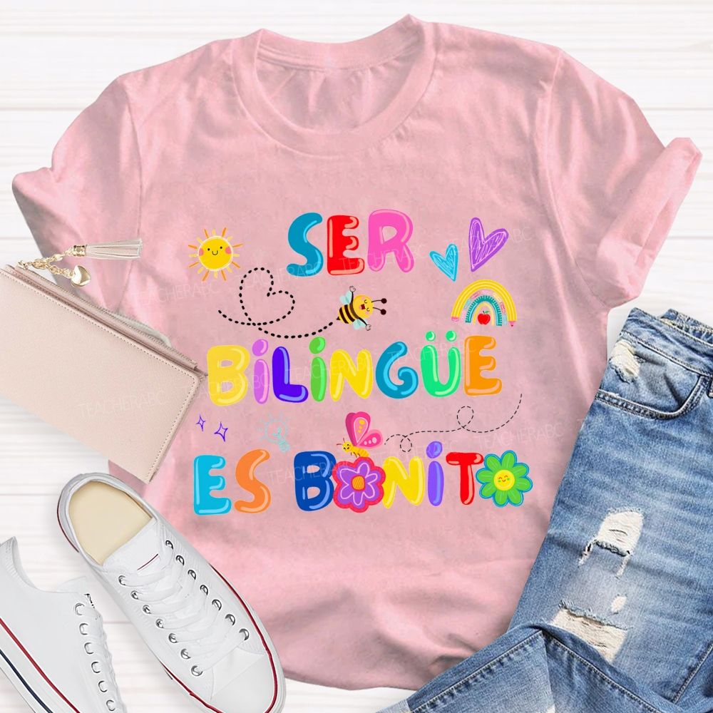 Ser Bilingue Es Bonito Being Bilingual Is Beautiful T-shirt
