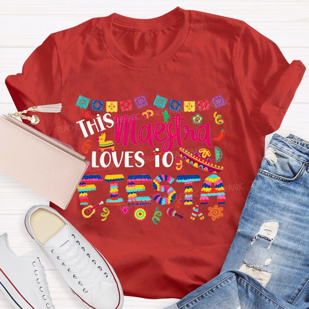 This Maestra Loves To Fiesta T-shirt