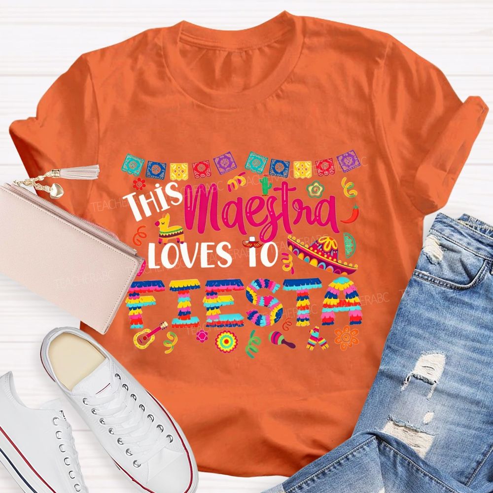 This Maestra Loves To Fiesta T-shirt