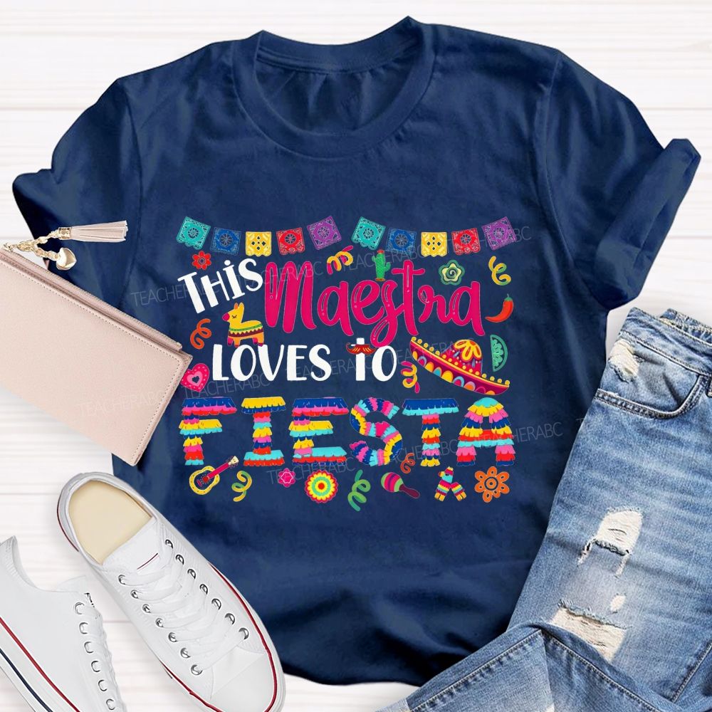 This Maestra Loves To Fiesta T-shirt