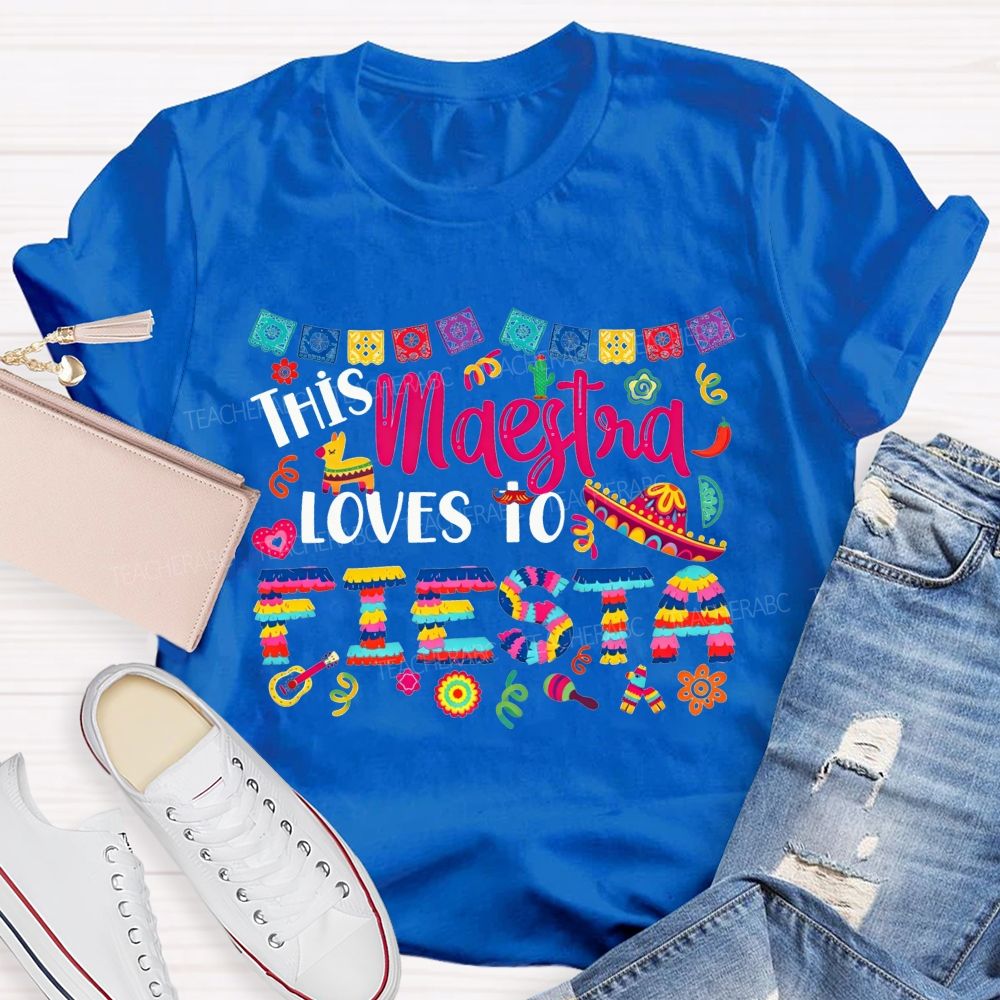 This Maestra Loves To Fiesta T-shirt
