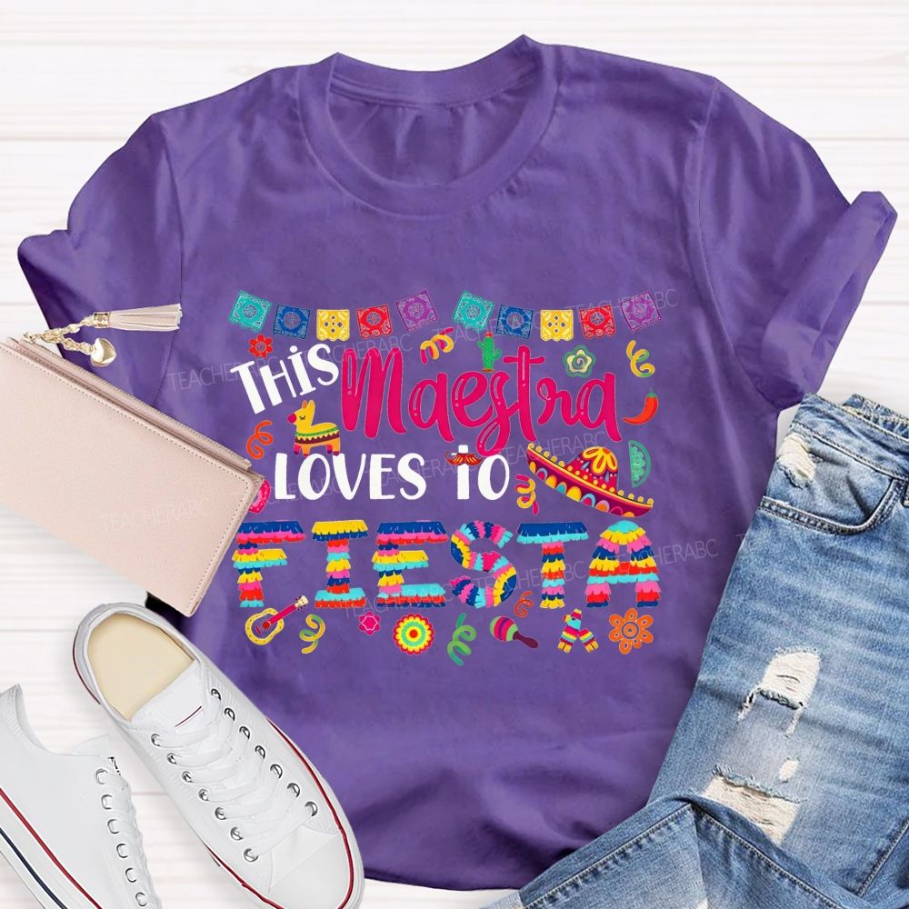 This Maestra Loves To Fiesta T-shirt
