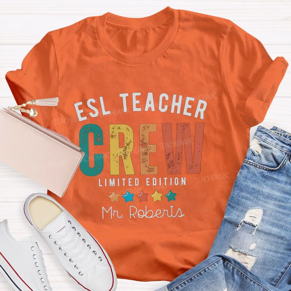 Personalized Name Esl Teacher Crew Limited Edition Apparel For Language Educators T-shirt