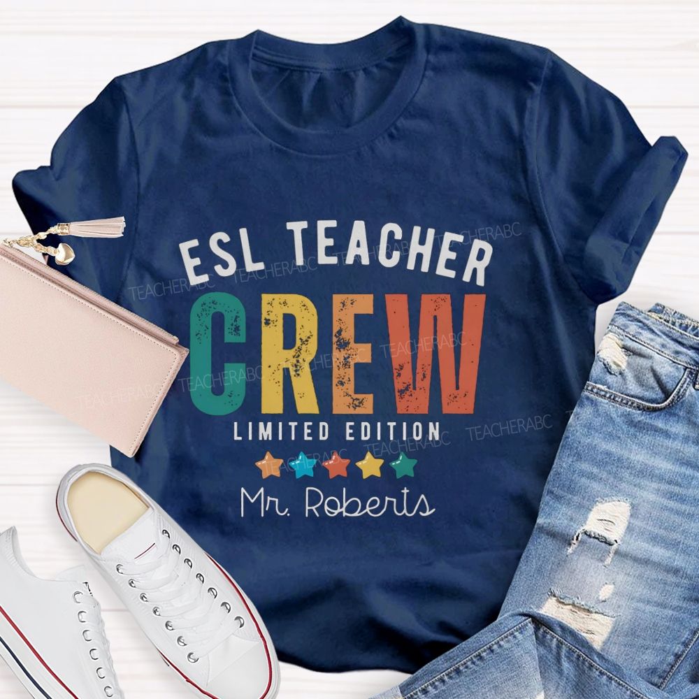 Personalized Name Esl Teacher Crew Limited Edition Apparel For Language Educators T-shirt