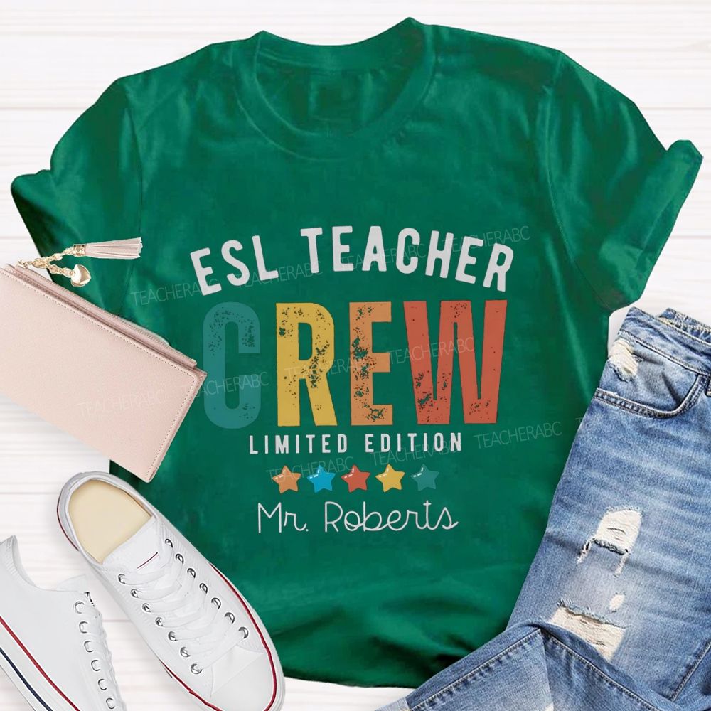 Personalized Name Esl Teacher Crew Limited Edition Apparel For Language Educators T-shirt