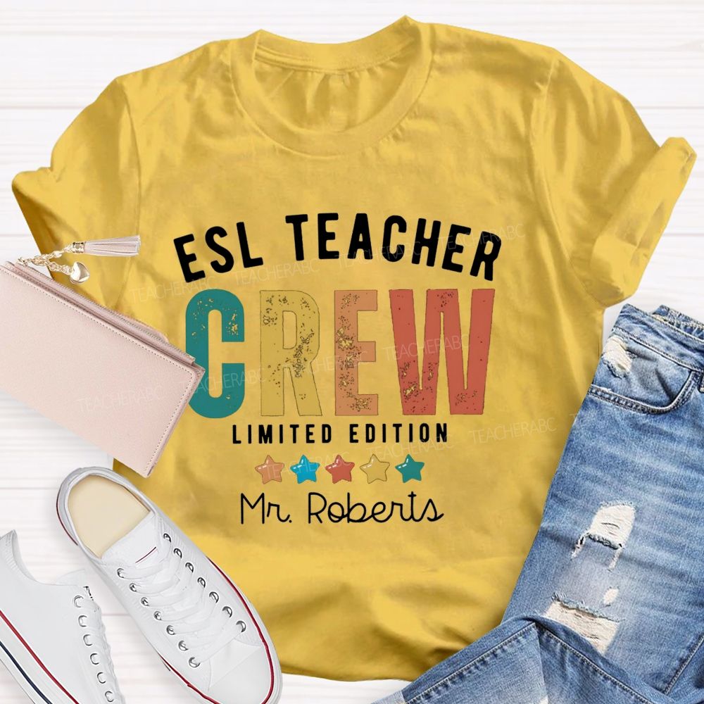 Personalized Name Esl Teacher Crew Limited Edition Apparel For Language Educators T-shirt
