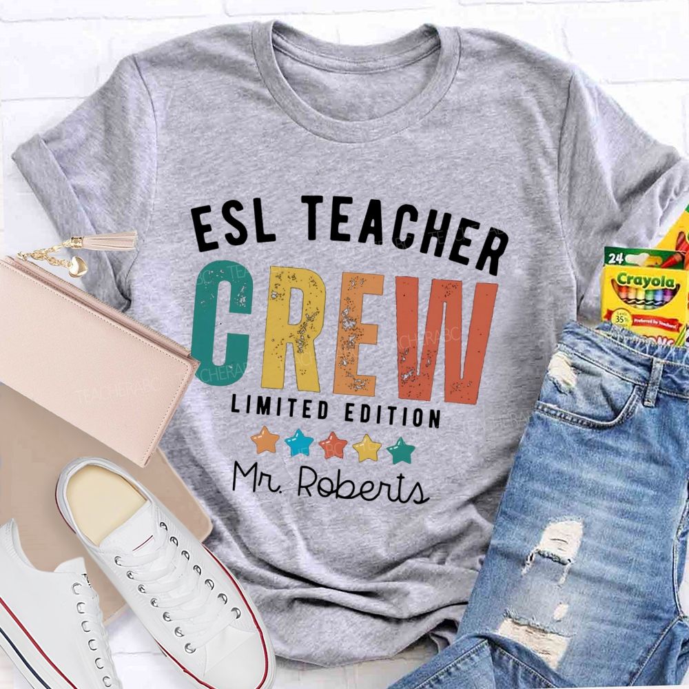 Personalized Name Esl Teacher Crew Limited Edition Apparel For Language Educators T-shirt