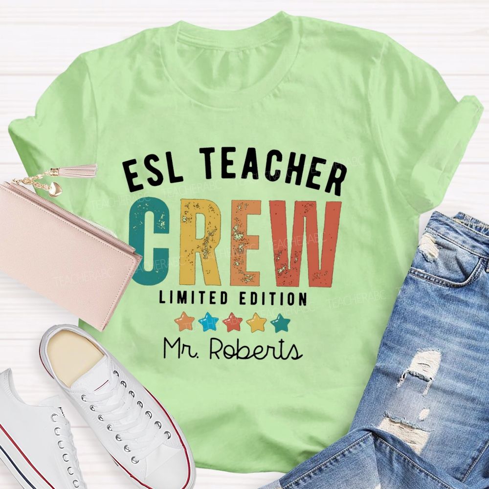 Personalized Name Esl Teacher Crew Limited Edition Apparel For Language Educators T-shirt
