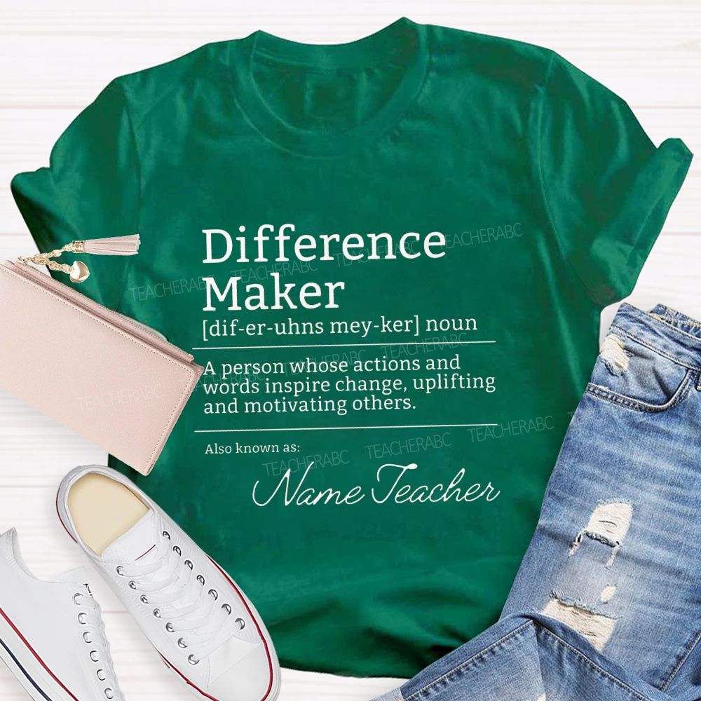 Personalized Name Difference Maker A Person Whose Actions And Words Inspire Change Uplifting And Motivating Others T-shirt