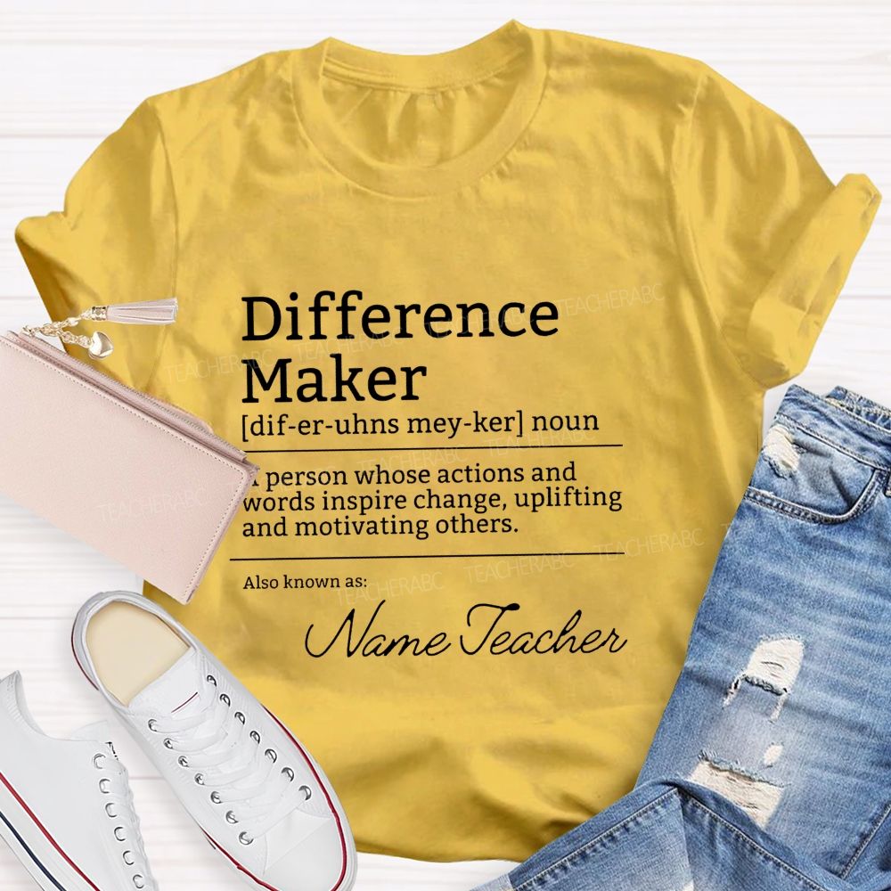 Personalized Name Difference Maker A Person Whose Actions And Words Inspire Change Uplifting And Motivating Others T-shirt