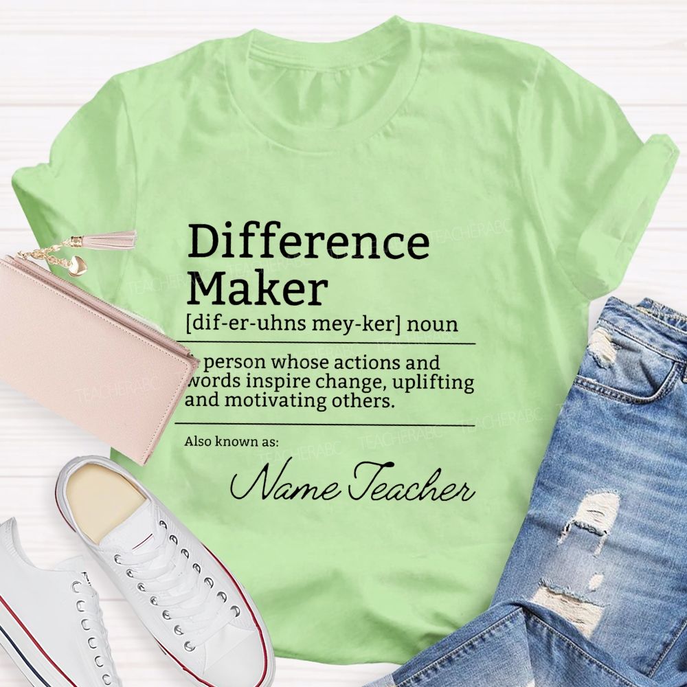 Personalized Name Difference Maker A Person Whose Actions And Words Inspire Change Uplifting And Motivating Others T-shirt