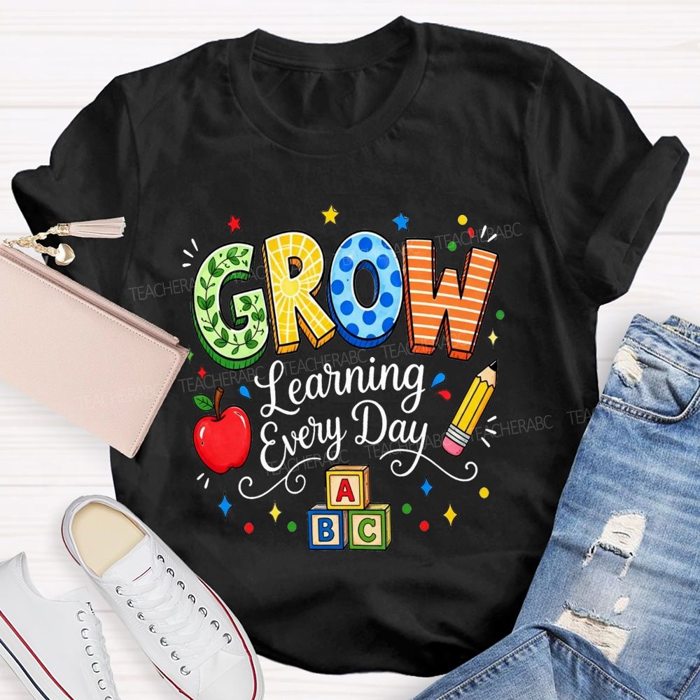 Grow Learning Every Day Teacher T-shirt