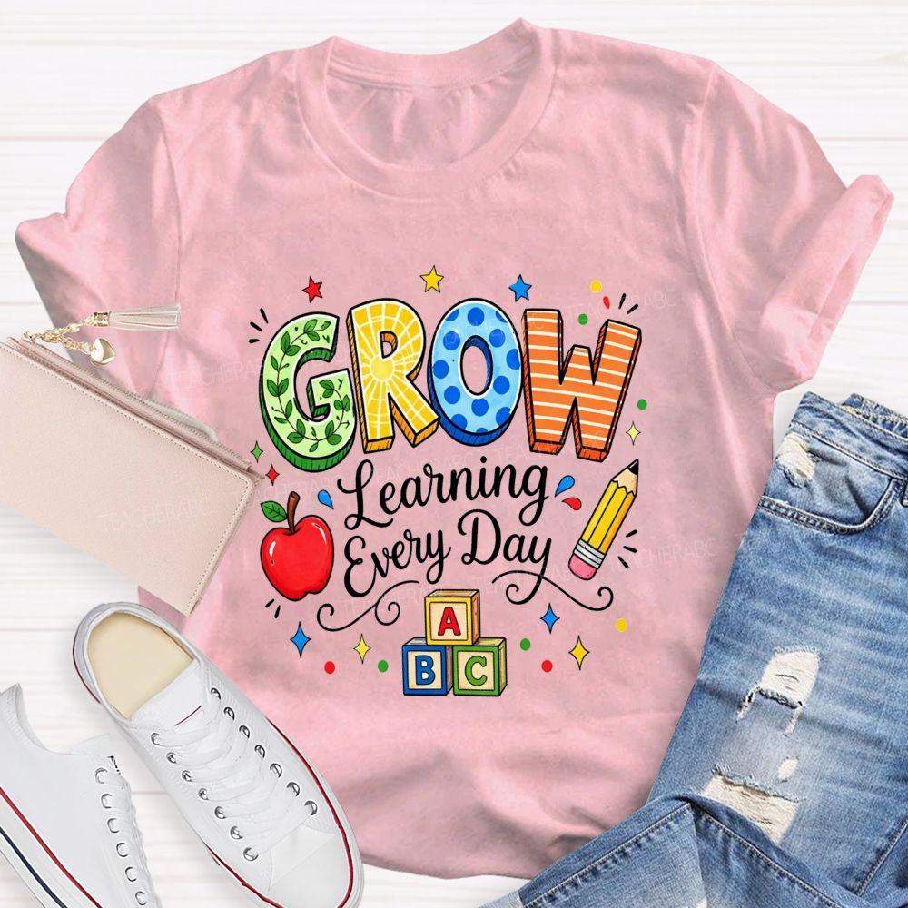 Grow Learning Every Day Teacher T-shirt