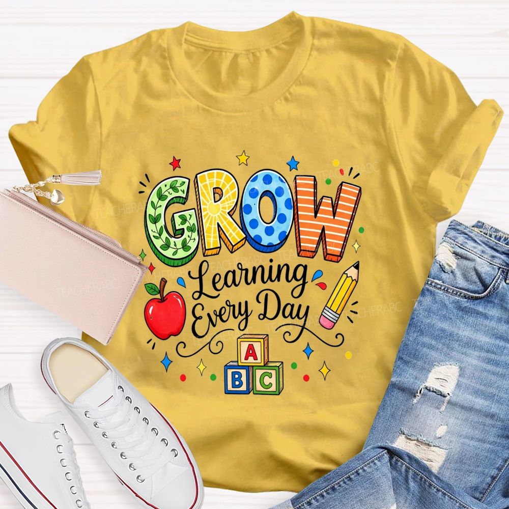 Grow Learning Every Day Teacher T-shirt