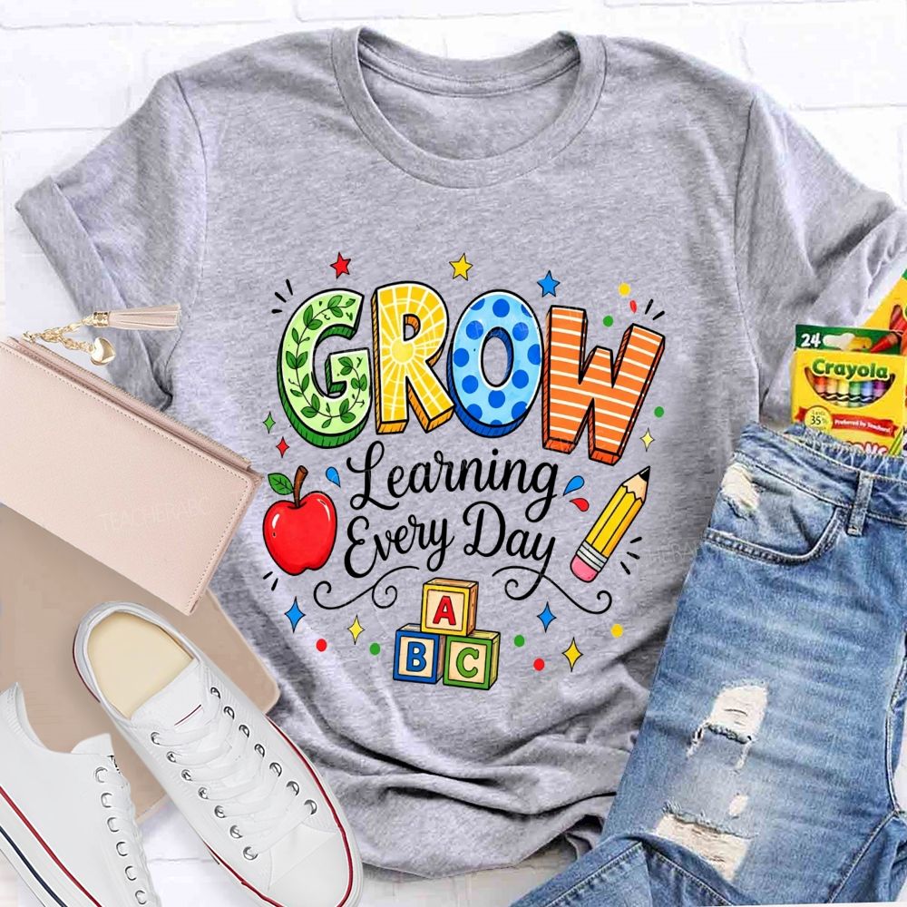 Grow Learning Every Day Teacher T-shirt