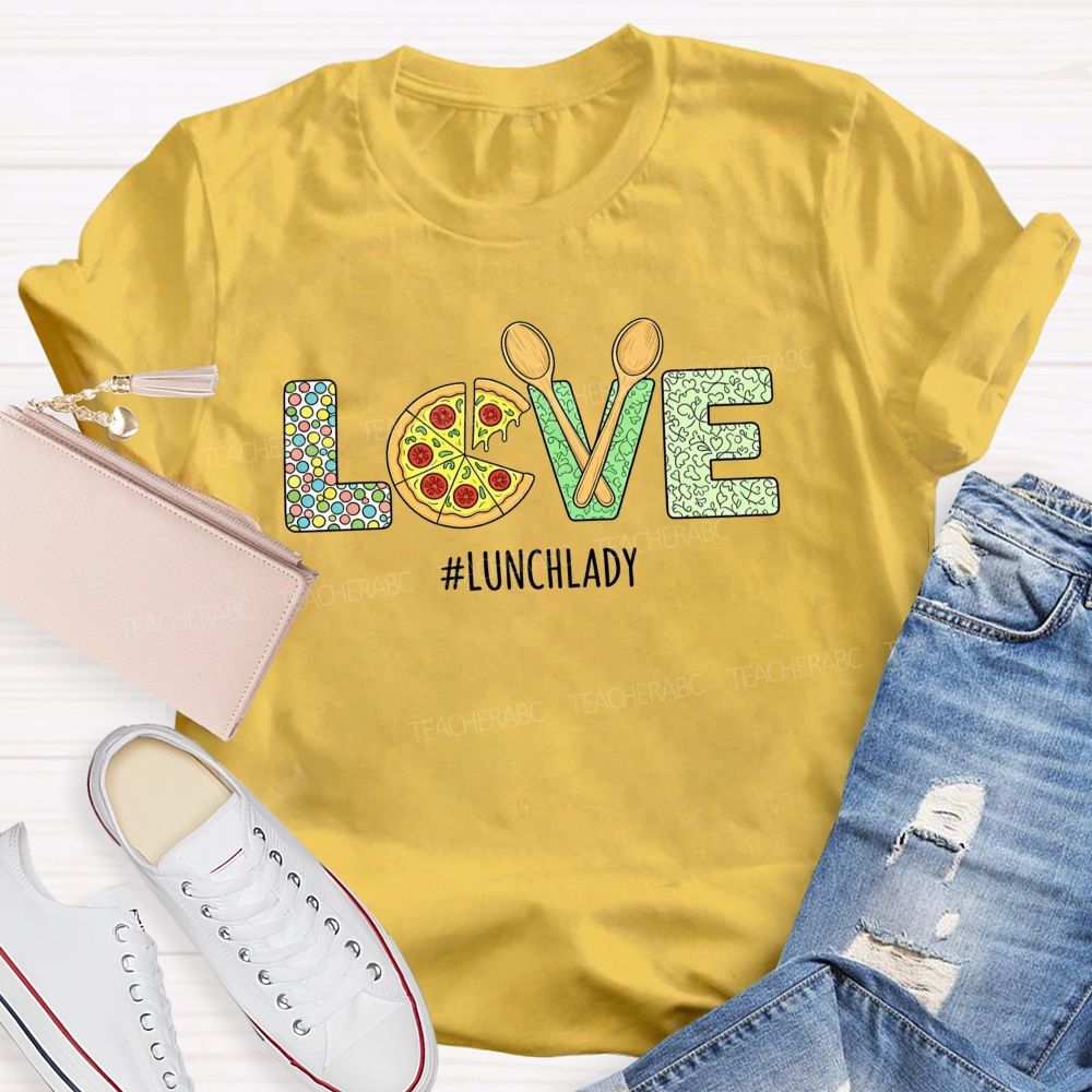 Lunch Lady All The Love For School Meals T-shirt
