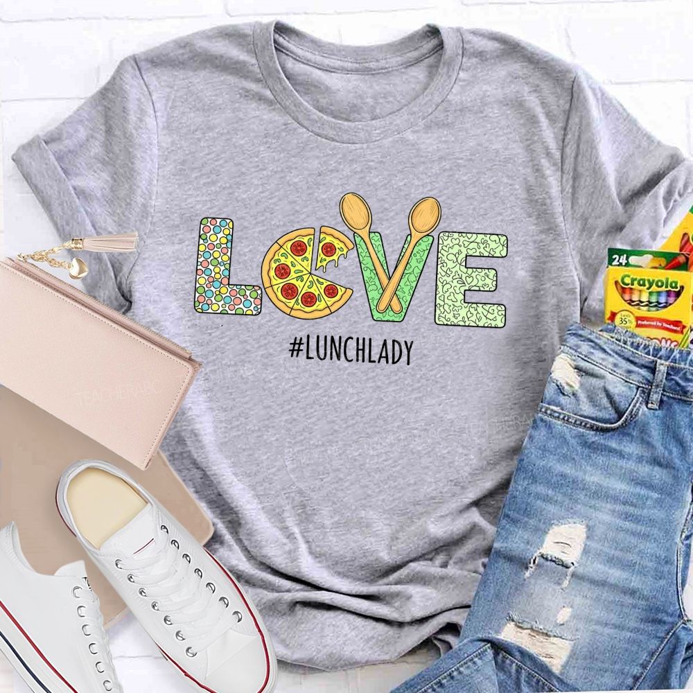 Lunch Lady All The Love For School Meals T-shirt