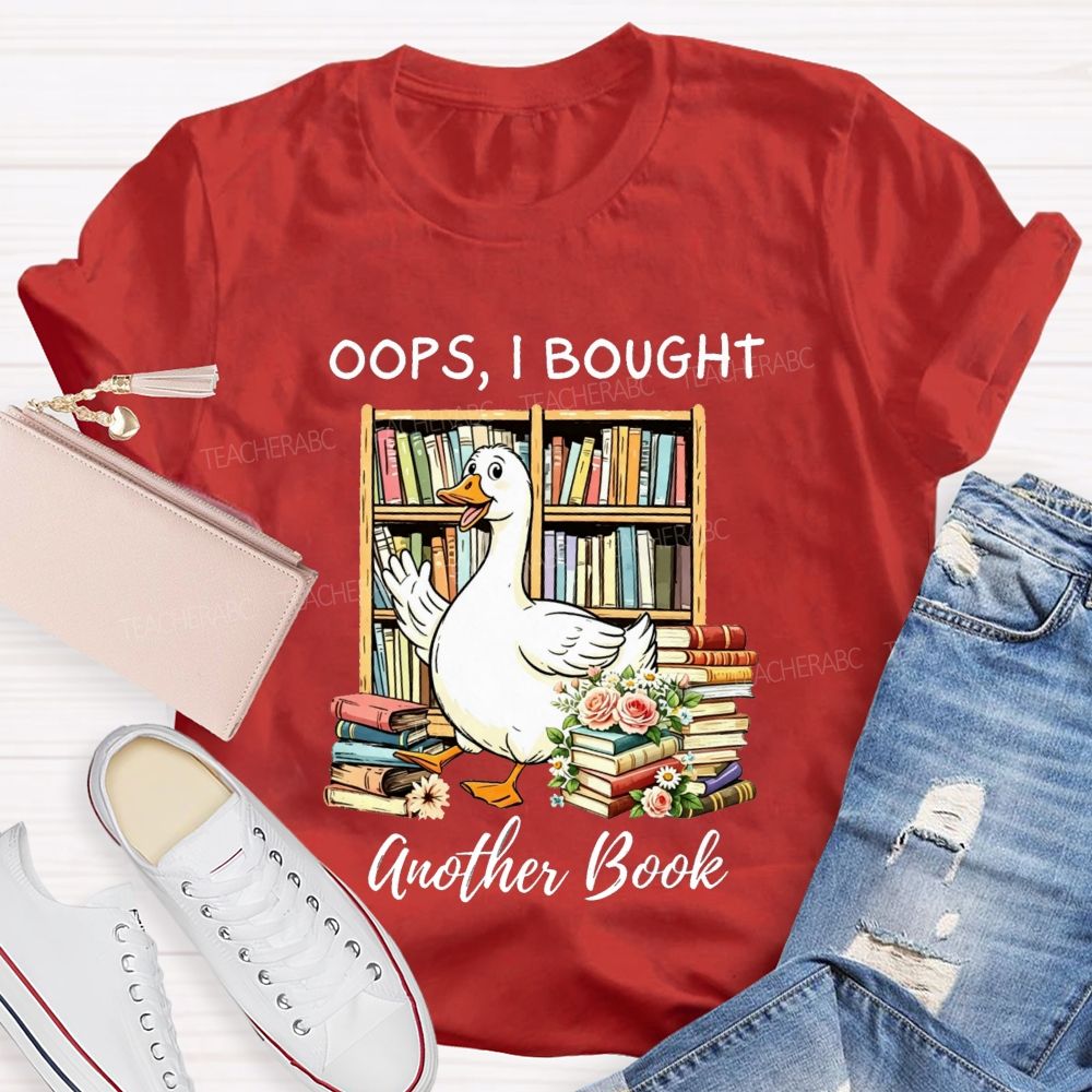 Oops I Bought Another Book Reading Lover Teacher T-shirt
