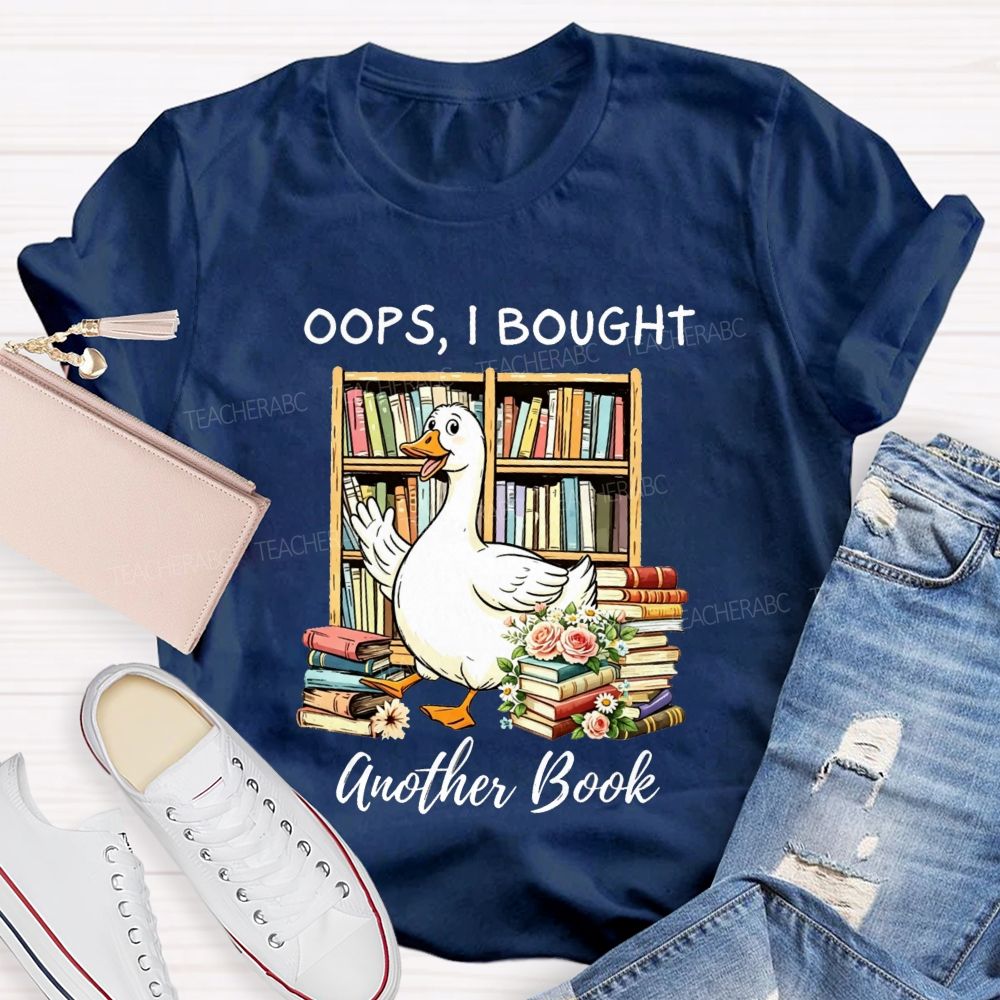 Oops I Bought Another Book Reading Lover Teacher T-shirt