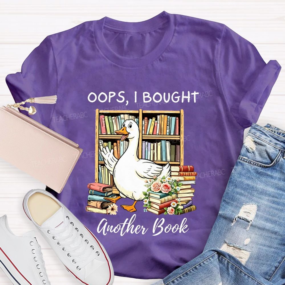 Oops I Bought Another Book Reading Lover Teacher T-shirt
