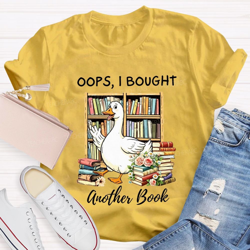 Oops I Bought Another Book Reading Lover Teacher T-shirt