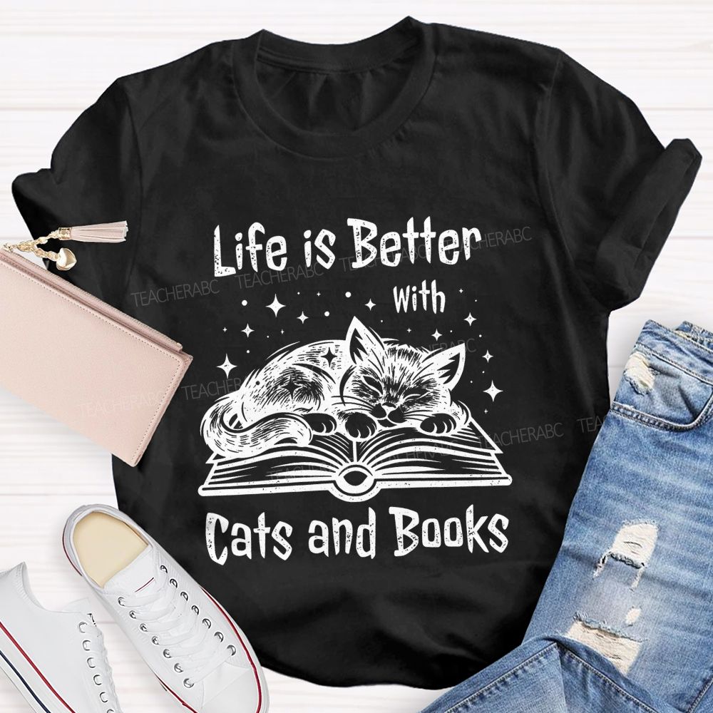 Life Is Better With Cats And Books Teacher T-shirt
